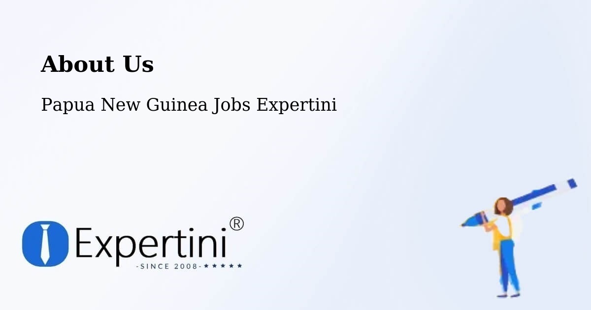 About Expertini Recruitment Platform  – Kompiam Ambum - Kompiam Ambum, Papua New Guinea Jobs Expertini